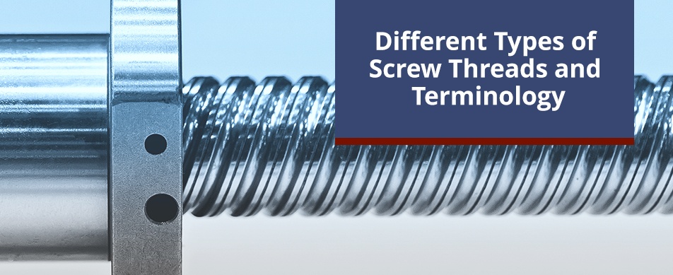 different types of screws and screw thread terminology