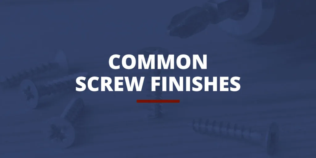 common screw finishes